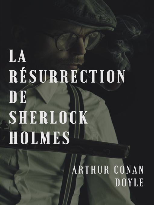 Title details for La résurrection de Sherlock Holmes by Arthur Conan Doyle - Available